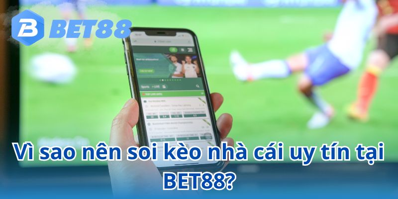 BET88 mang đến một không gian soi kèo nhà cái uy tín, an toàn