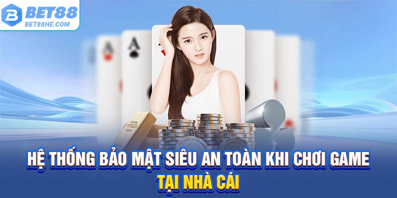 Hệ thống bảo mật siêu an toàn khi chơi game tại nhà cái