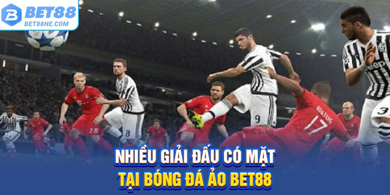 Nhiều giải đấu có mặt tại bóng đá ảo BET88