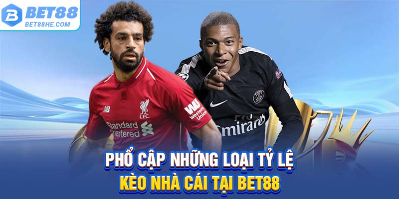 Phổ cập những loại tỷ lệ kèo nhà cái tại BET88
