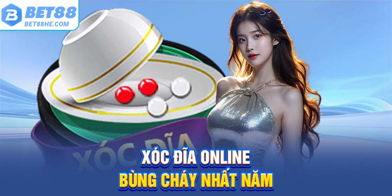 Xóc Đĩa Online bùng cháy nhất năm