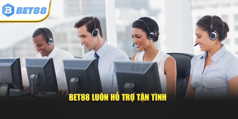 Bet88 luôn hỗ trợ tận tình