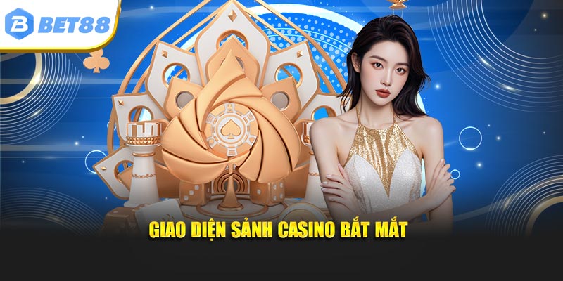 Giao diện sảnh Casino bắt mắt